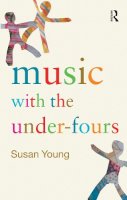 Susan Young - Music with the Under-Fours - 9780415287067 - V9780415287067
