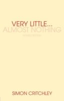 Simon Critchley - Very Little ... Almost Nothing: Death, Philosophy and Literature - 9780415340496 - V9780415340496