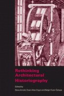 Dana (Ed) Arnold - Rethinking Architectural Historiography - 9780415360852 - V9780415360852