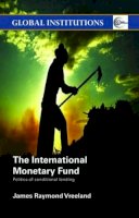 James Raymond Vreeland - The International Monetary Fund (IMF): Politics of Conditional Lending - 9780415374637 - V9780415374637