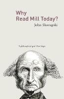 John Skorupski - Why Read Mill Today? - 9780415377454 - V9780415377454