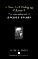 Jerome S. Bruner - In Search of Pedagogy - 9780415386760 - V9780415386760