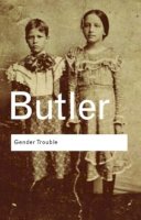 Judith Butler - Gender Trouble: Feminism and the Subversion of Identity - 9780415389556 - V9780415389556