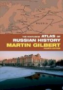 Martin Gilbert - The Routledge Atlas of Russian History - 9780415394840 - V9780415394840