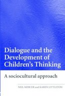 Neil Mercer - Dialogue and the Development of Children´s Thinking: A Sociocultural Approach - 9780415404792 - V9780415404792