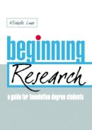 Michelle Lowe - Beginning Research: A Guide for Foundation Degree Students - 9780415409810 - V9780415409810