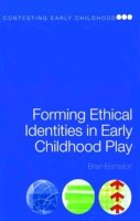 Brian Edmiston - Forming Ethical Identities in Early Childhood Play - 9780415435482 - V9780415435482