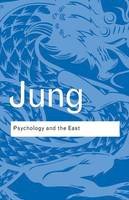 C G Jung - Psychology and the East - 9780415437448 - V9780415437448