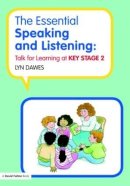 Lyn Dawes - The Essential Speaking and Listening: Talk for Learning at Key Stage 2 - 9780415449625 - V9780415449625