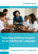 Caroline Scott - Teaching Children English as an Additional Language: A Programme for 7-12 Year Olds - 9780415452311 - V9780415452311