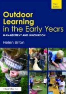 Helen Bilton - Outdoor Learning in the Early Years: Management and Innovation - 9780415454773 - V9780415454773