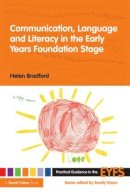 Helen Bradford - Communication, Language and Literacy in the Early Years Foundation Stage - 9780415474276 - V9780415474276