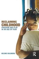 Helene Guldberg - Reclaiming Childhood: Freedom and Play in an Age of Fear - 9780415477239 - V9780415477239