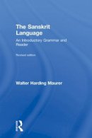 Walter Maurer - The Sanskrit Language: An Introductory Grammar and Reader Revised Edition - 9780415491433 - V9780415491433
