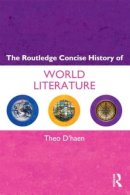 Theo D´haen - The Routledge Concise History of World Literature - 9780415495899 - V9780415495899