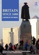 Stephanie Barczewski - Britain since 1688: A Nation in the World - 9780415506601 - V9780415506601