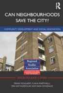 Frank Moulaert - Can Neighbourhoods Save the City?: Community Development and Social Innovation - 9780415516839 - V9780415516839