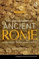 Ronald Mellor - The Historians of Ancient Rome: An Anthology of the Major Writings - 9780415527163 - V9780415527163