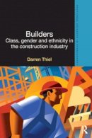 Darren Thiel - Builders: Class, Gender and Ethnicity in the Construction Industry - 9780415527194 - V9780415527194
