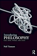 Neil Tennant - Introducing Philosophy: God, Mind, World, and Logic - 9780415537148 - V9780415537148