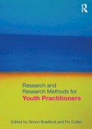 . Ed(S): Bradford, Simon; Cullen, Fin - Research and Research Methods for Youth Practitioners - 9780415571036 - V9780415571036