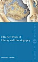 Kenneth Stunkel - Fifty Key Works of History and Historiography - 9780415573320 - V9780415573320