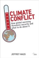 Jeffrey Mazo - Climate Conflict: How Global Warming Threatens Security and What to Do about It - 9780415591188 - V9780415591188