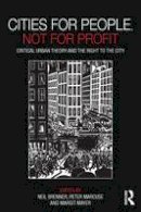 Neil Brenner - Cities for People, Not for Profit: Critical Urban Theory and the Right to the City - 9780415601788 - V9780415601788