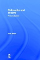 Tom Stern - Philosophy and Theatre - 9780415604505 - V9780415604505