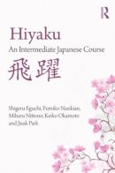 Shigeru Eguchi - Hiyaku:  An Intermediate Japanese Course - 9780415608978 - V9780415608978