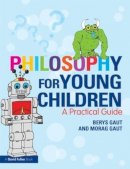 Berys Gaut - Philosophy for Young Children: A Practical Guide - 9780415619745 - V9780415619745