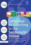 Sue Hayden - Language for Learning in the Secondary School: A Practical Guide for Supporting Students with Speech, Language and Communication Needs - 9780415619752 - V9780415619752