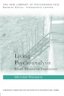 Michael Parsons - Living Psychoanalysis: From theory to experience - 9780415626477 - V9780415626477