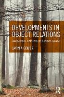 Lavinia Gomez - Developments in Object Relations: Controversies, Conflicts, and Common Ground - 9780415629188 - V9780415629188