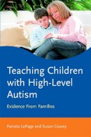 Pamela Lepage - Teaching Children with High-Level Autism: Evidence from Families - 9780415630832 - V9780415630832