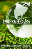 Rob White - Green Criminology: An Introduction to the Study of Environmental Harm - 9780415632102 - V9780415632102
