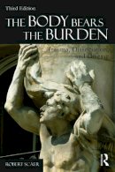 Robert Scaer - The Body Bears the Burden: Trauma, Dissociation, and Disease - 9780415641524 - V9780415641524