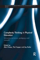 . Ed(S): Ovens, Alan; Hopper, Tim; Butler, Joy - Complexity Thinking in Physical Education - 9780415645171 - V9780415645171