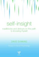 David Dunning - Self-Insight: Roadblocks and Detours on the Path to Knowing Thyself - 9780415654173 - V9780415654173