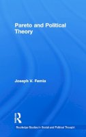 Joseph V. Femia - Pareto and Political Theory (Routledge Studies in Social and Political Thought) - 9780415663717 - V9780415663717