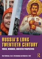 Choi Chatterjee - Russia´s Long Twentieth Century: Voices, Memories, Contested Perspectives - 9780415670371 - V9780415670371