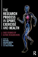 Rich Neil - The Research Process in Sport, Exercise and Health: Case Studies of Active Researchers - 9780415673501 - V9780415673501