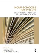 Stephen J Ball - How Schools Do Policy: Policy Enactments in Secondary Schools - 9780415676274 - V9780415676274