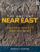Mario Liverani - The Ancient Near East: History, Society and Economy - 9780415679060 - V9780415679060