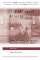 Paola Mariotti - The Maternal Lineage: Identification, Desire and Transgenerational Issues - 9780415681650 - V9780415681650