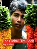 Roy Stafford - The Global Film Book - 9780415688970 - V9780415688970