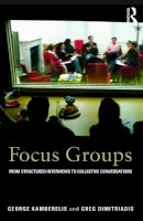 George Kamberelis - Focus Groups: From structured interviews to collective conversations - 9780415692274 - V9780415692274