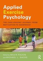 Selen Razon - Applied Exercise Psychology: The Challenging Journey from Motivation to Adherence - 9780415702737 - V9780415702737