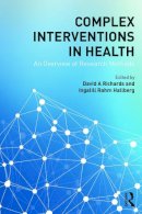David Richards - Complex Interventions in Health: An overview of research methods - 9780415703161 - V9780415703161