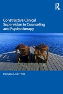 Douglas A. Guiffrida - Constructive Clinical Supervision in Counseling and Psychotherapy - 9780415704915 - V9780415704915